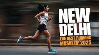 🎵 New Delhi - The Best Running Music of 2025! 🎵