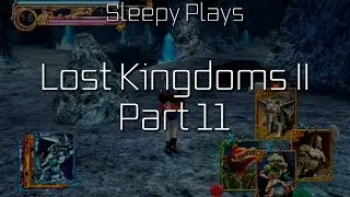 Let's Play Lost Kingdoms II - 11 - Krasheen Mountains