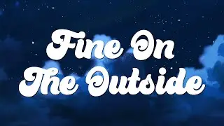 fine on the outside 💫