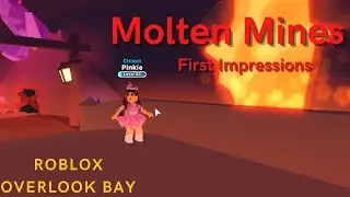 MOLTEN MINES FIRST IMPRESSIONS! Roblox Overlook Bay