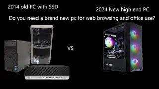 2014 old PC (Ram + SSD) vs 2024 New PC - 10 Years Difference of Performance for Everyday Task