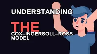 Understanding the Cox&ndash;Ingersoll&ndash;Ross Model: A Deep Dive