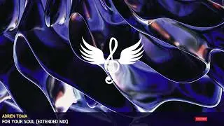 [Electro House] Adrien Toma - For Your Soul (Extended Mix)