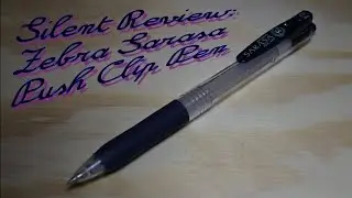 Silent Review: Zebra Sarasa Push Clip Pen