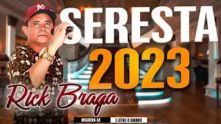 Rick Braga 2023 seresta de luxo