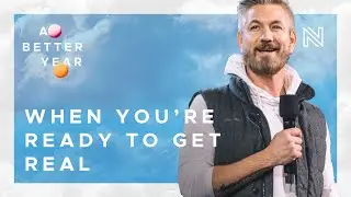 A Better Year ...When You're Ready to Get Real - Pete Wilson - 1/9/22
