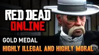 Red Dead Online - Миссия №7 - Крайне незаконно и крайне морально [Золотая медаль]