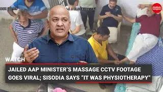 CCTV footage of AAP minister Satyendar Jain getting massage in Tihar jail