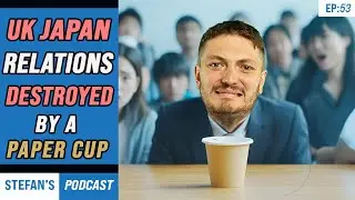 UK-Japan Relations DESTROYED&hellip; by a Paper Cup!