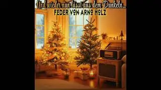 Und wieder nun lässt aus dem Dunkeln… (Arno Holz)