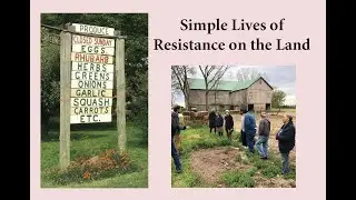 Simple Lives of Resistance on the Land (War Tax Resistance)