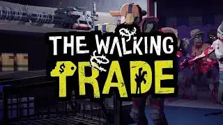 The Walking Trade Demo Gameplay Trailer 2