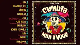 CUMBIA MON AMOUR (La compilation 2022 de Captain Cumbia)