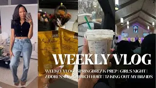 WEEKLY VLOG || SPRINGBREAK PREP || GIRLS NIGHT || ADDRESSING CHURCH HURT || TAKING OUT MY BRAIDS