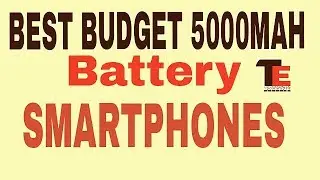 best budget  big 5000mah battery smartphones in 2017