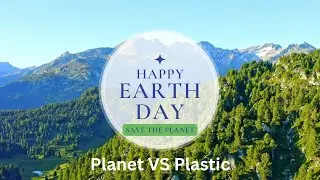 Earth Day 2024: Planet VS Plastic!
