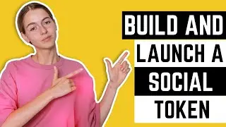 Build and Launch A Social Token