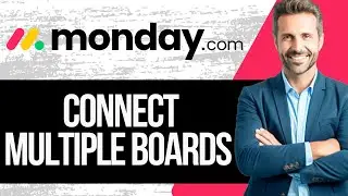 Как подключить несколько досок в Monday.com