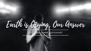 Earth is Crying Our Answer / 2025 Best Playlist / Ranu J. Song / English Song / Best Song #bestsongs