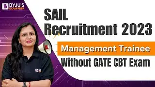 SAIL Recruitment 2023 | Management Trainee | Without GATE CBT Exam | BYJU'S GATE