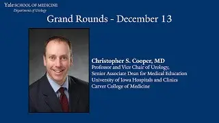 Yale Pediatric Urology Visiting Professor Grand Rounds - Christopher S. Cooper, MD