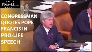 Catholic Congressman, Jeff Fortenberry, Quotes Pope Francis in Pro-Life Speech