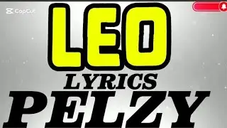 LEO LYRICS &bull; PELZY 
