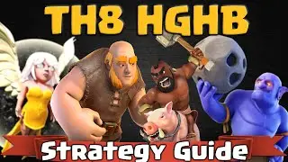 HGHB TH8 Guide &ndash; Clash of Clans Town Hall 8 Best Attack Strategy