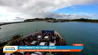 Movimento do ferry-boat: Volta para Salvador tem fluxo intenso de ve&iacute;culos e pedestres