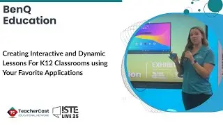 BenQ: Creating Interactive Lessons using Your Interactive Display.