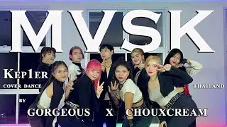 Kep1er (케플러) - MVSK cover dance by Gorgeous X Chouxcream | Thailand .