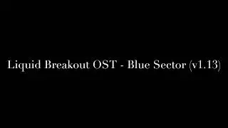 Liquid Breakout OST - Blue Sector (v1.13)