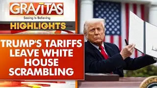 Trump Tariff War: Under Pressure On India, White House Confused, Contradictory | GRAVITAS