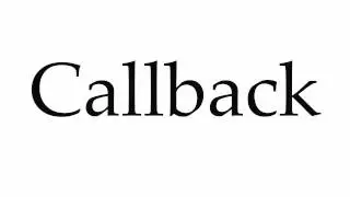 How to Pronounce Callback