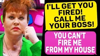 r/IDontWorkHereLady | I'll get you fired! Сall your boss I Do not work Here, You're at my house !