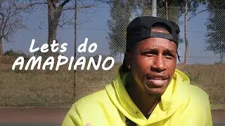 Lets do AMAPIANO !!