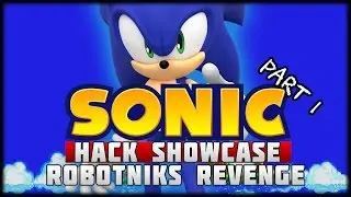 Sonic Hack Showcase - Robotnik's Revenge Part 1
