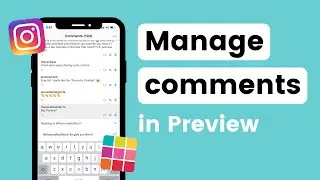 How to Manage Instagram Comments with Preview app? (and hide comments)