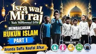 Membacakan Rukun Islam Part 1 | Ananda daffa naufal afkar 