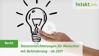 Steuererleichterungen für Menschen mit Behinderung (ab 2021) - Erklärvideo