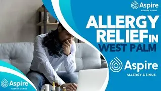 Allergy Relief in West Palm | Allergy Symptoms | Aspire Allergy & Sinus