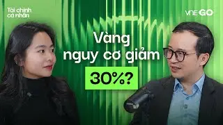 Podcast Tài chính cá nhân | Giá vàng tăng trở lại, cơ hội hay rủi ro? | VnExpress
