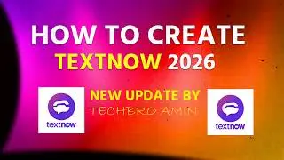 How to Create TextNow Account 2026 | New Update | 100% Working Method