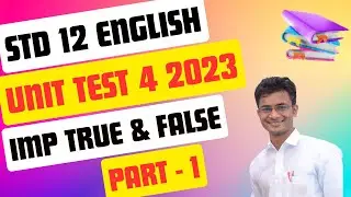 Std 12 English True OR False Unit 5 Ants and Unit 6Strike Against War  | Unit tests 4  December 2023