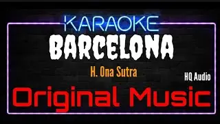 Karaoke Barcelona ( Original Music ) HQ Audio - H. Ona Sutra