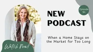 Carry On With Carrie Fitts | Episode 94 | When a Home Stays on the Market Too Long