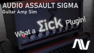 AUDIO ASSAULT SIGMA / Killer Amp Sim Plugin!