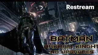 Batman Arkham Knight No Upgrade Changlle