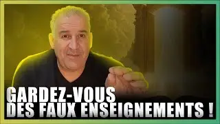 GARDEZ VOUS DES FAUX ENSEIGNEMENTS QUI PEUVENT VOUS DÉTOURNER DE LA VÉRITÉ DE DIEU !!!