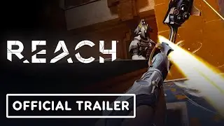 Reach - Official Pre-Order Gameplay Trailer